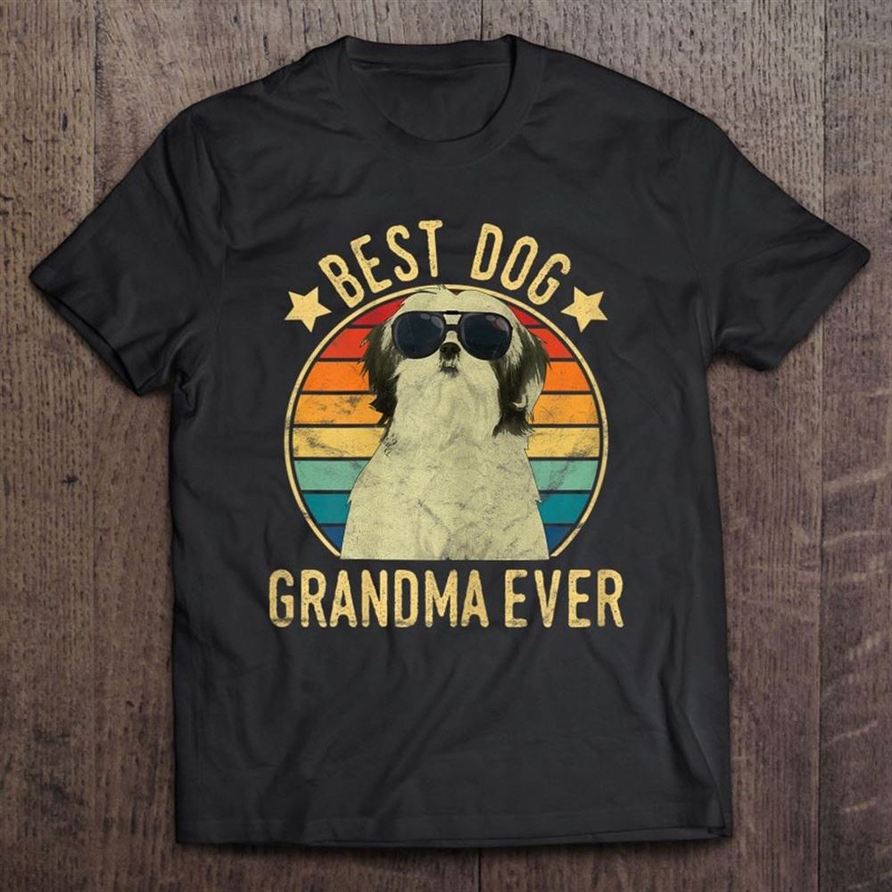 Best Dog Grandma Ever Shih Tzu Mother's Day T Shirt, Mother's Day Shirt, Gift For Mom, Shirt For Mom