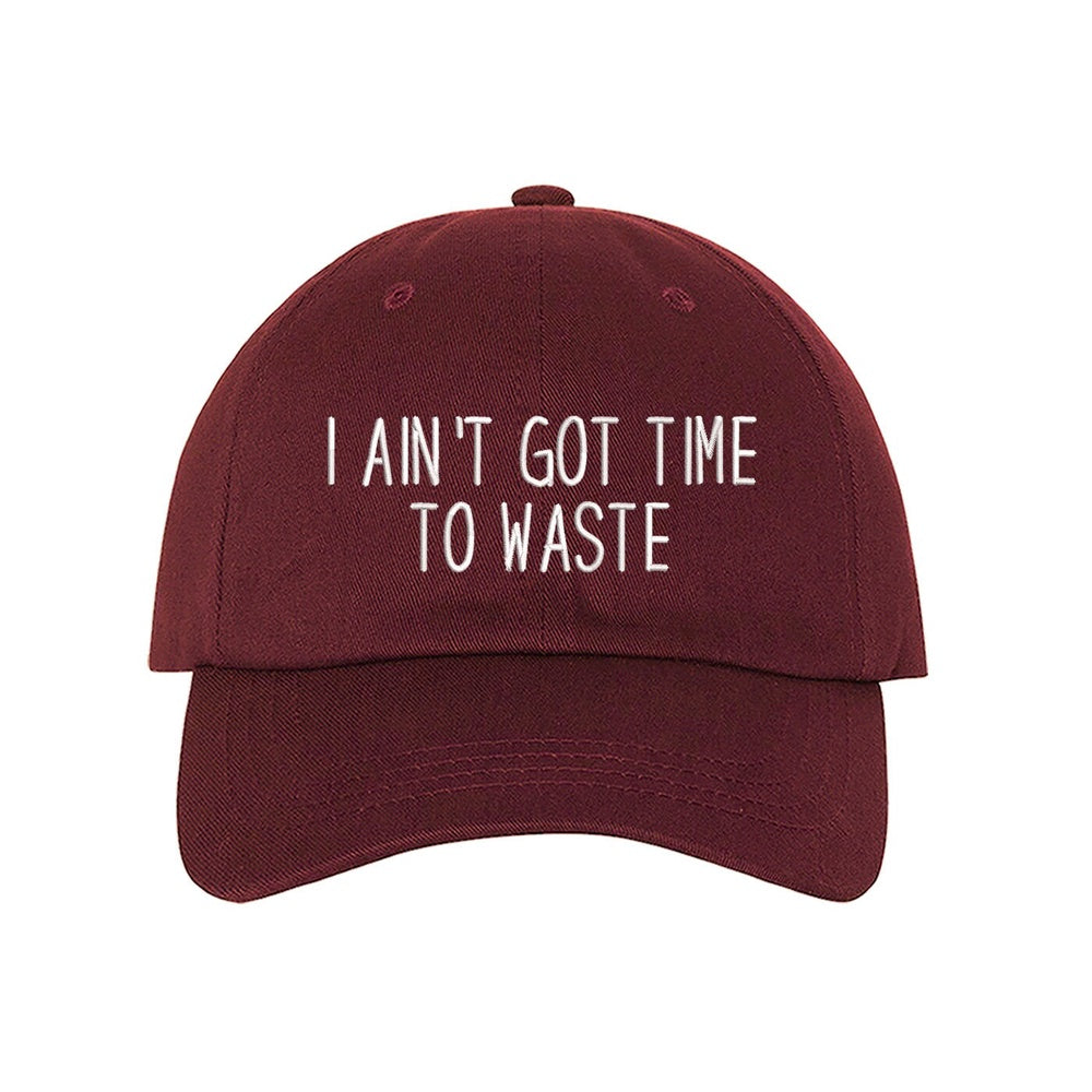 Best Embroidered Hat, I Ain'T Got Time To Waste Baseball Hat, Custom Embroidered Had, Embroidered Christmas Gifts
