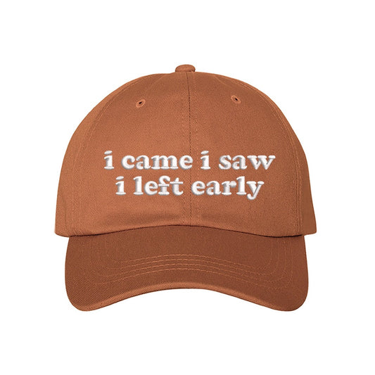 Best Embroidered Hat, I Came I Saw I Left Early Embroidered Baseball Hat, Custom Embroidered Had, Embroidered Christmas Gifts