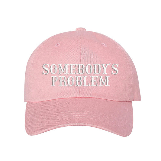 Best Embroidered Hat, Somebodys Problem Baseball Hat, Custom Embroidered Had, Embroidered Christmas Gifts