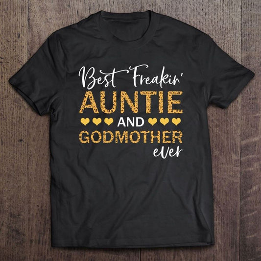 Best Freakin' Auntie And Godmother Ever Lepard Print T Shirt, Mother's Day Shirt, Gift For Mom, Shirt For Mom
