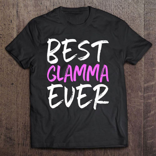 Best Glamma Ever Cool Funny Mother's Day Gift T Shirt, Mother's Day Shirt, Gift For Mom, Shirt For Mom
