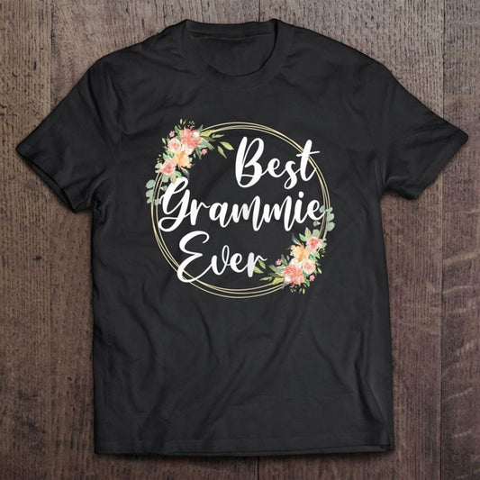Best Grammie Ever Mother's Day Grammie Gift Happy Mothers T Shirt, Mother's Day Shirt, Gift For Mom, Shirt For Mom