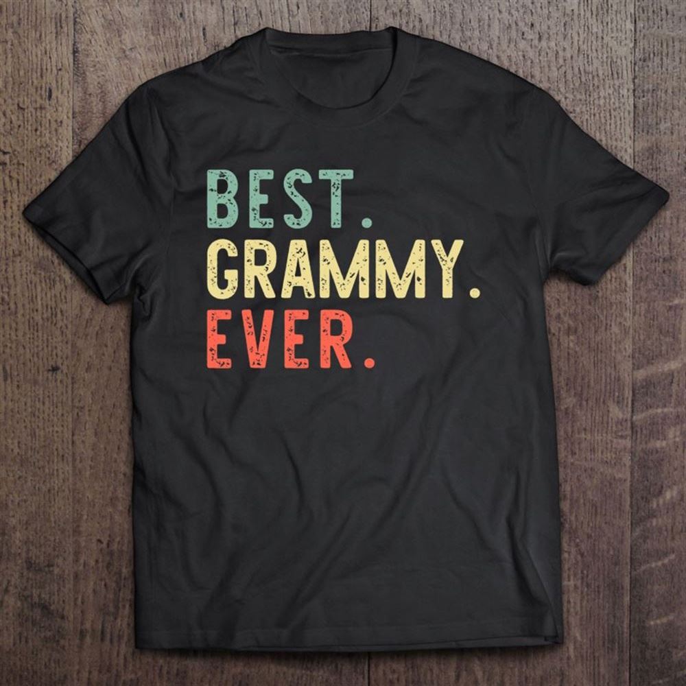 Best Grammy Ever Funny Vintage Grandma Gift Mother's Day T Shirt, Mother's Day Shirt, Gift For Mom, Shirt For Mom