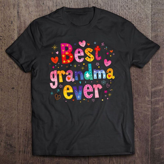 Best Grandma Ever - Mother's Day Womens T Shirt, Mother's Day Shirt, Gift For Mom, Shirt For Mom