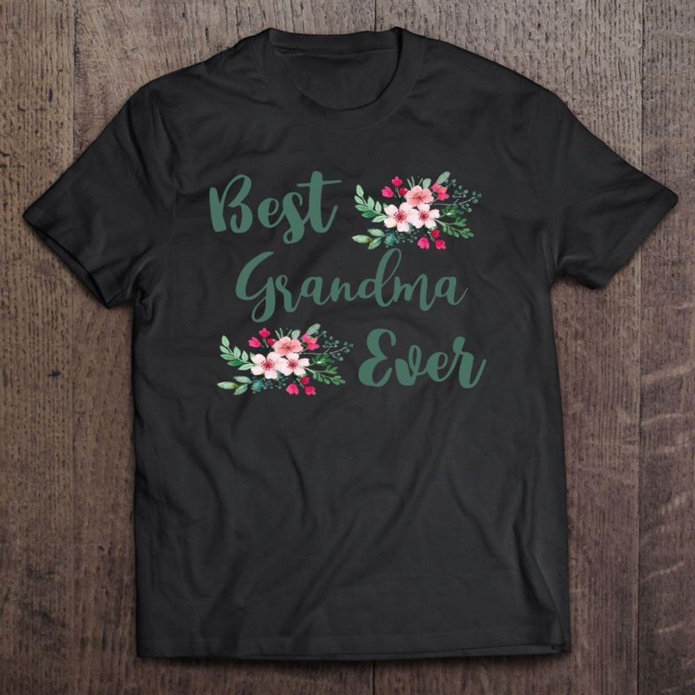 Best Grandma Ever Grandmother Gifts Grandma T Shirt, Mother's Day Shirt, Gift For Mom, Shirt For Mom