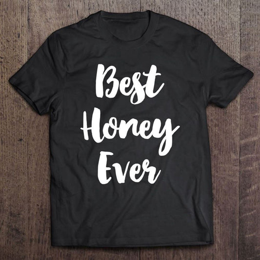Best Honey Ever Funny Grandma Cute Mother's Day Gift T Shirt, Mother's Day Shirt, Gift For Mom, Shirt For Mom