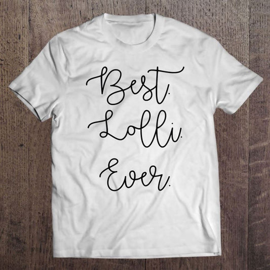 Best Lolli Ever Grandma Grandmother Mother's Day Gift T Shirt, Mother's Day Shirt, Gift For Mom, Shirt For Mom