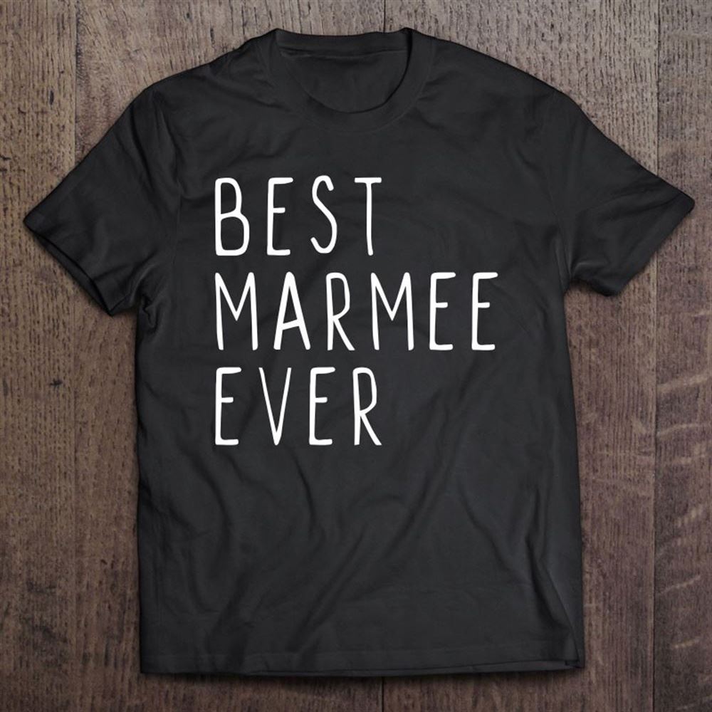 Best Marmee Ever Funny Cool Mother's Day Gift T Shirt, Mother's Day Shirt, Gift For Mom, Shirt For Mom