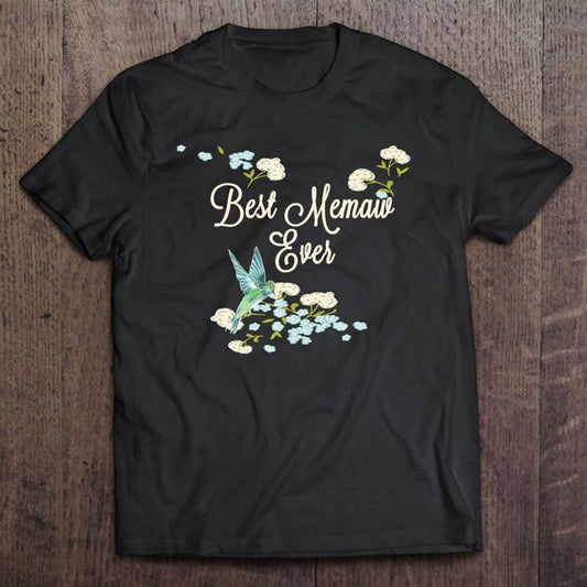 Best Memaw Ever Hummingbird And Floral Mother's Day T Shirt, Mother's Day Shirt, Gift For Mom, Shirt For Mom