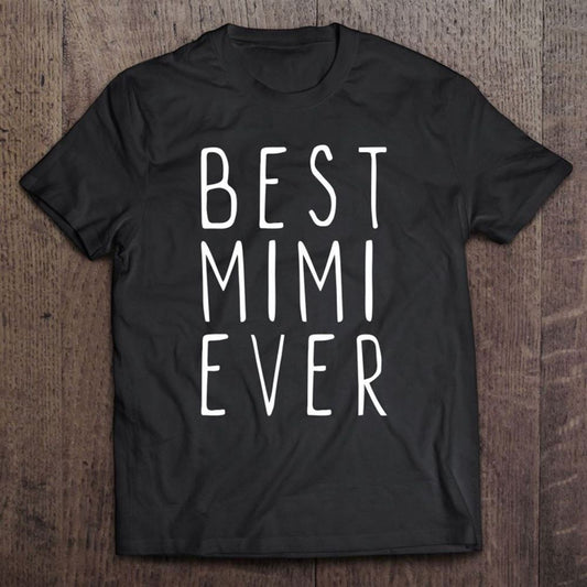 Best Mimi Ever Cool Gift Mother's Day T Shirt, Mother's Day Shirt, Gift For Mom, Shirt For Mom