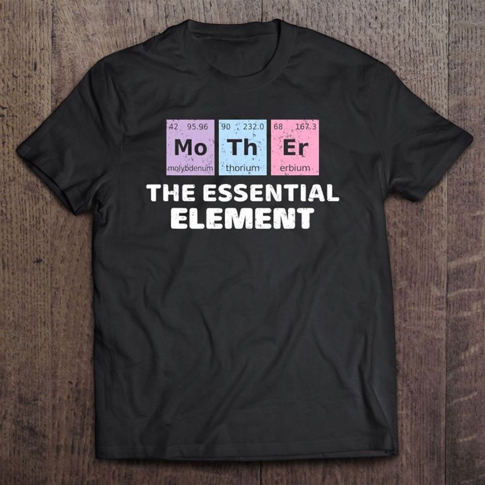 Best Mom Ever Mother's Day Essential Element Science Gift T Shirt, Mother's Day Shirt, Gift For Mom, Shirt For Mom