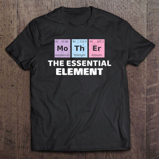 Best Mom Ever Mother's Day Essential Element Science Gift T Shirt, Mother's Day Shirt, Gift For Mom, Shirt For Mom