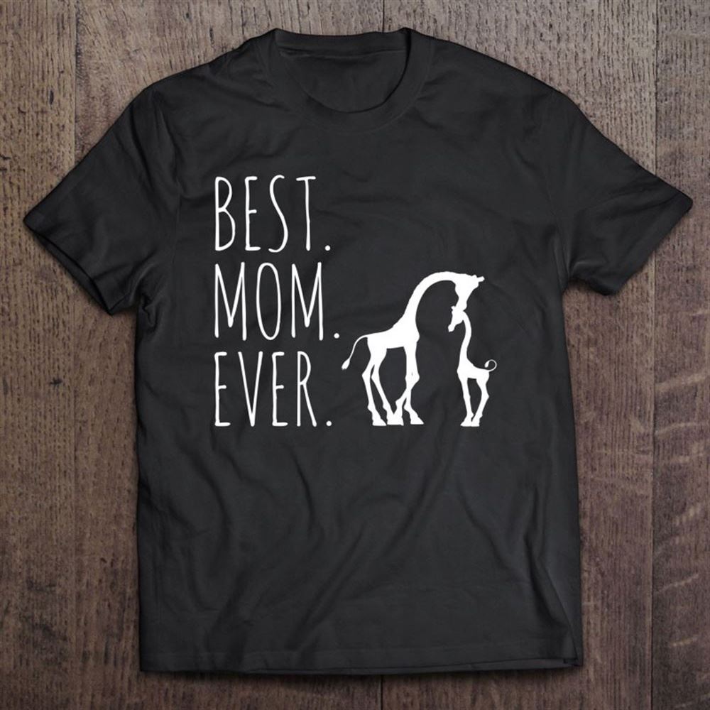 Best Mom Ever Perfect Mother's Day Gift Giraffe T Shirt, Mother's Day Shirt, Gift For Mom, Shirt For Mom