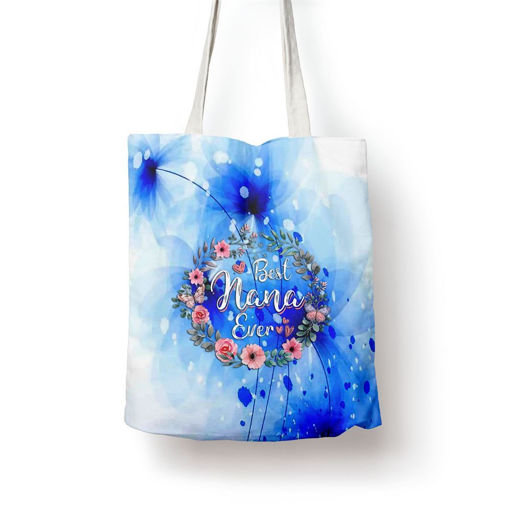 Best Nana Ever Mothers Day Mom Mimi Grandma Nana Idea Tote Bag, Women Tote Bag, Canvas Tote Bag, Printed Tote Bag