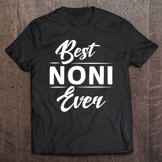 Best Noni Ever Grandma Mother's Day Gifts T Shirt, Mother's Day Shirt, Gift For Mom, Shirt For Mom