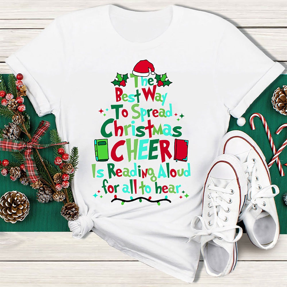 Best Way To Spread Christmas Cheer Is Reading Aloud For All To Hear T Shirt, Merry T Shirt, Unisex Christmas Shirts