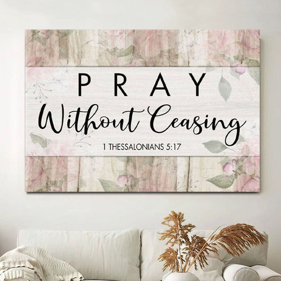 Bible Verse Wall Art 1 Thessalonians 517 Pray Without Ceasing Canvas Print - Christian Wall Decor