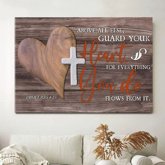 Bible Verse Wall Art Above All Else Guard Your Heart Proverbs 423 Canvas Art - Christian Wall Decor