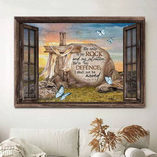 Bible Verse Wall Art Psalm 626 Kjv He Only Is My Rock And My Salvation Canvas Print - Christian Wall Decor