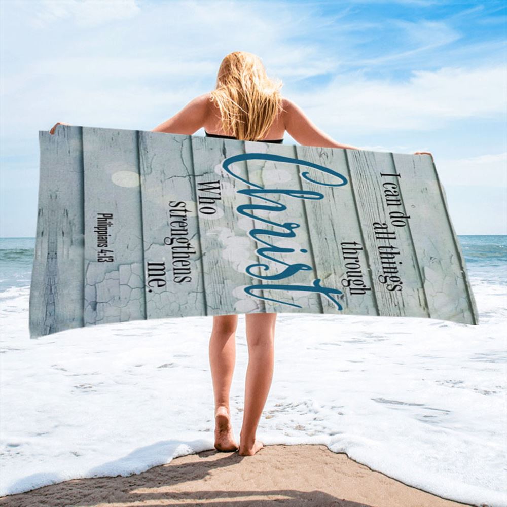 Bible Verse Philippians 413 I Can Do All Things Through Christ Beach Towel - Bible Verse Beach Towel - Scripture Beach Towel