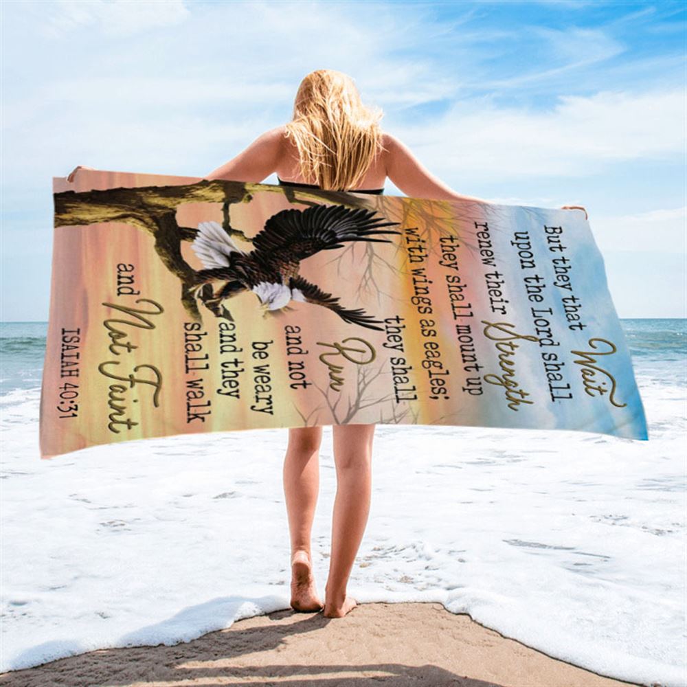 Bible Verse They That Wait Upon The Lord Isaiah 4031 Beach Towel - Bible Verse Beach Towel - Scripture Beach Towel