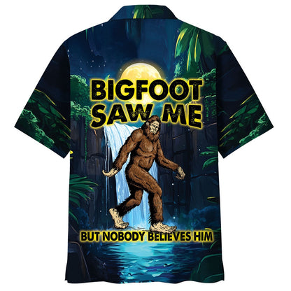 Bigfoot Saw Me But Nobody Believes Him Hawaiian Shirt, Funny Hawaiian Shirt, Cool Hawaiian Shirts, Best Hawaiian Shirts