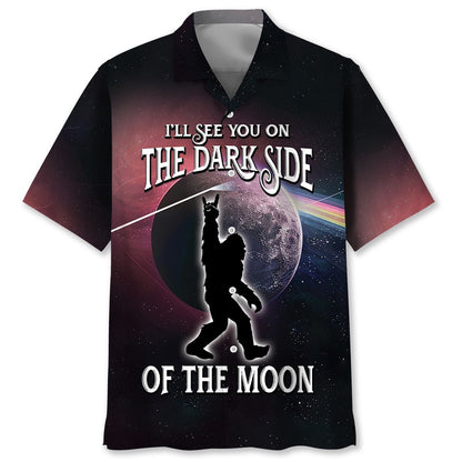 Bigfoot Will See You In The Dark Side Of The Moon Hawaiian Shirt, Funny Hawaiian Shirt, Cool Hawaiian Shirts, Best Hawaiian Shirts