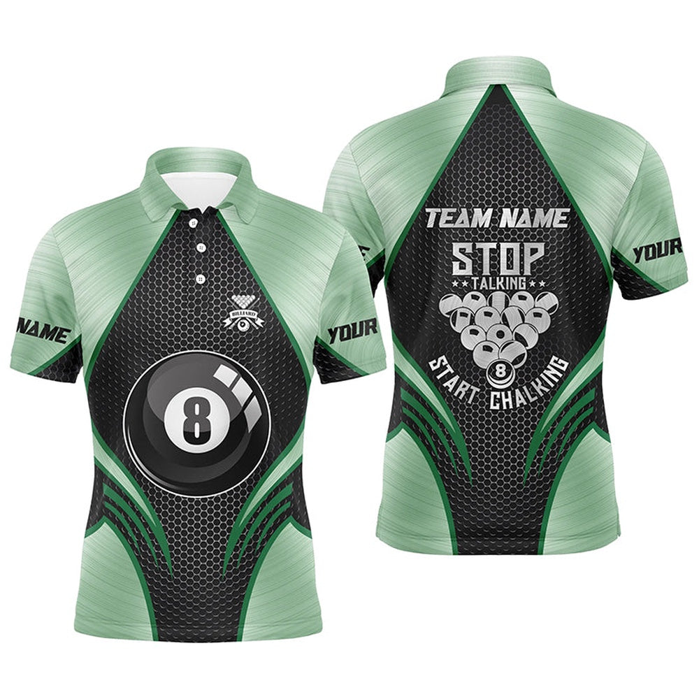 Billiard Polo Shirts, Billiard Stop Talking Start Chalking Custom Name Green And Black Billiard Polo Shirts, Billiards Team Shirts