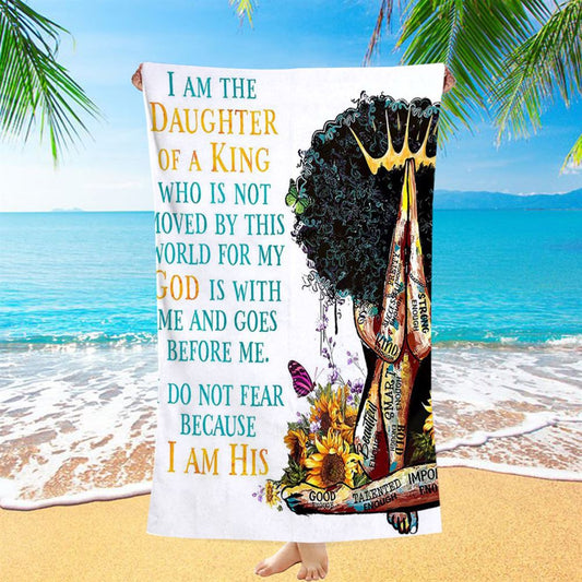 Black Women I Am The Daughter Of A King Beach Towel - Christian Beach Towel Decor