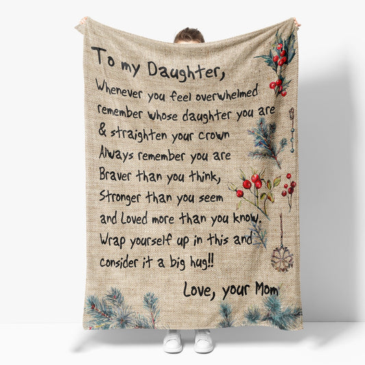 Blanket Christmas Gift For Daughter, Birthday Gifts For Daughter, Whose Daughter You Are Blanket, Christmas Blanket
