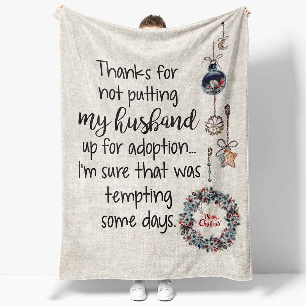 Blanket Christmas Gift Ideas For Mother In Law Not Putting My Husband For Adoption Blanket, Christmas Blanket
