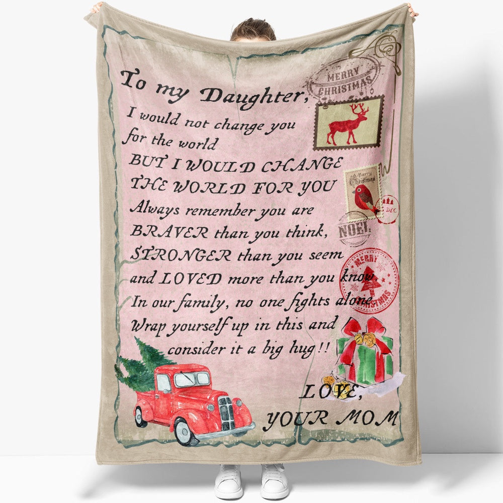 Blanket Mother Daughter Gifts Ideas, Sentimental Gifts For Daughter From Mom, Not Change You Blanket, Christmas Blanket