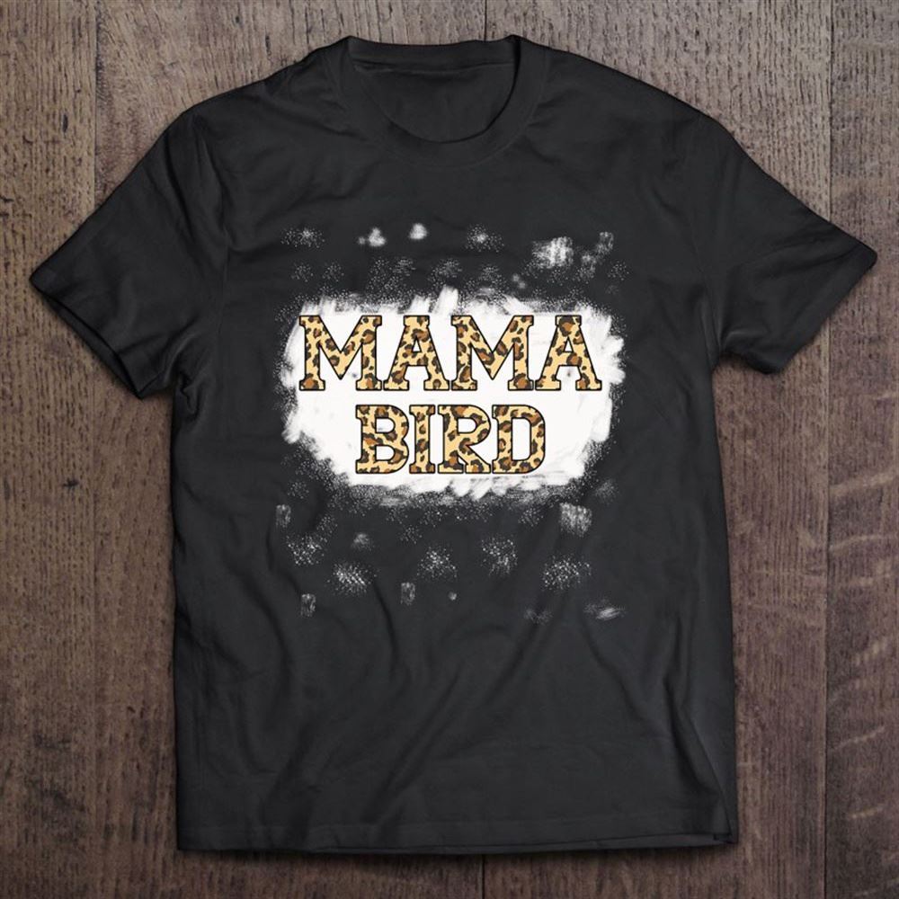 Bleached Mama Bird Shirt Mom And Mini Matching Mother's Day T Shirt, Mother's Day Shirt, Gift For Mom, Shirt For Mom