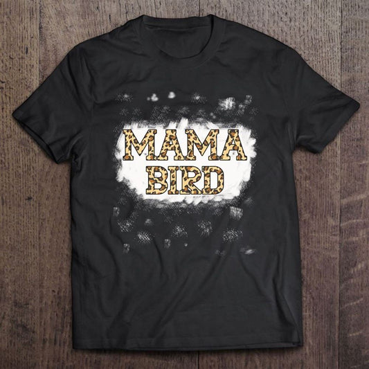 Bleached Mama Bird Shirt Mom And Mini Matching Mother's Day T Shirt, Mother's Day Shirt, Gift For Mom, Shirt For Mom