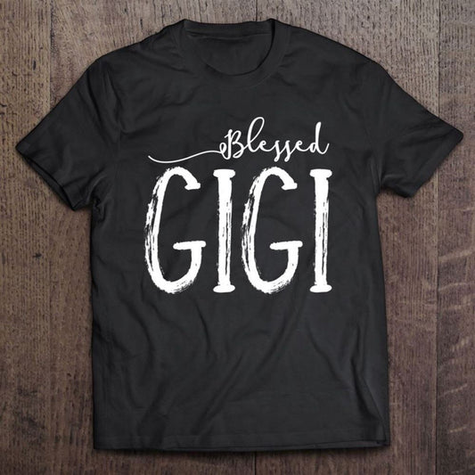 Blessed Gigi Shirt For Grandma Gigi Gifts For Mother's Day T Shirt, Mother's Day Shirt, Gift For Mom, Shirt For Mom