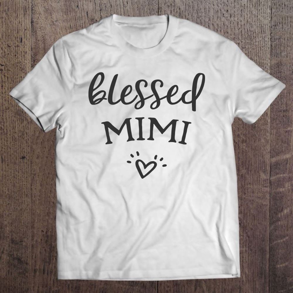 Blessed Mimi Grandma Women Mother's Day Mother's Day Gift T Shirt, Mother's Day Shirt, Gift For Mom, Shirt For Mom
