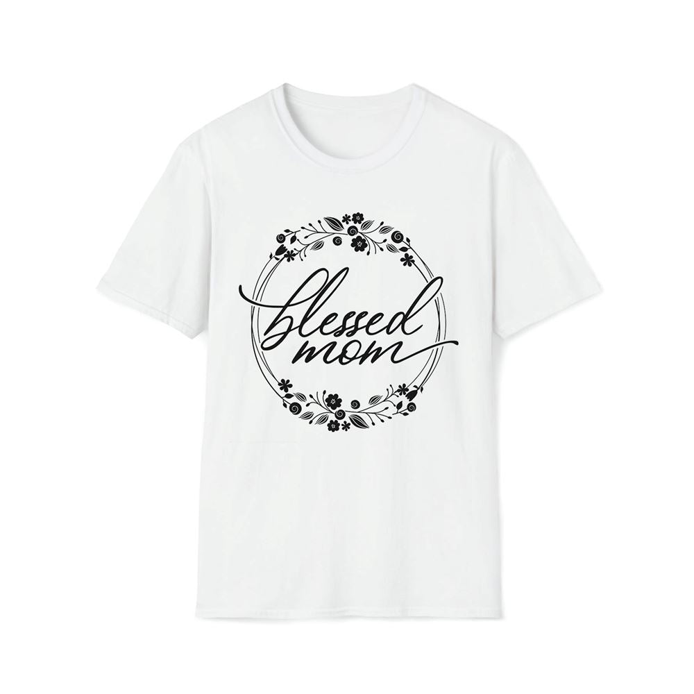 Blessed Mom Premium T Shirt, Mother's Day Premium T Shirt, Mom Shirt