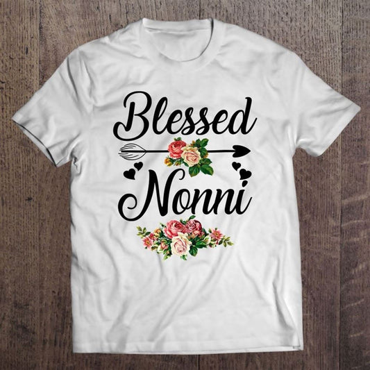 Blessed Nonni Floral Funny Nonni Mother's Day Gift T Shirt, Mother's Day Shirt, Gift For Mom, Shirt For Mom