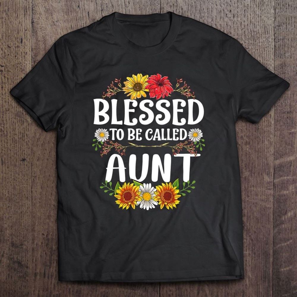 Blessed To Be Called Aunt Mothers Day Gift Floral T Shirt, Mother's Day Shirt, Gift For Mom, Shirt For Mom