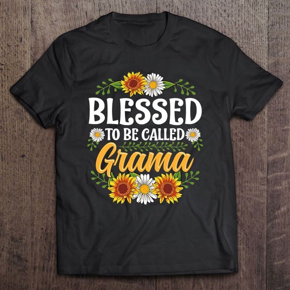 Blessed To Be Called Grama Shirt Mothers Day T Shirt, Mother's Day Shirt, Gift For Mom, Shirt For Mom