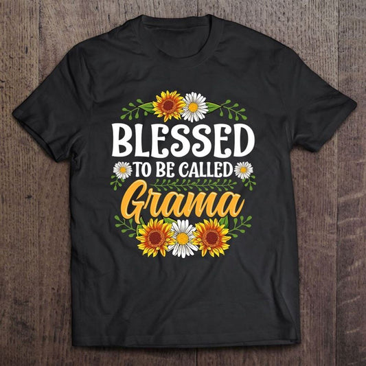 Blessed To Be Called Grama Shirt Mothers Day T Shirt, Mother's Day Shirt, Gift For Mom, Shirt For Mom