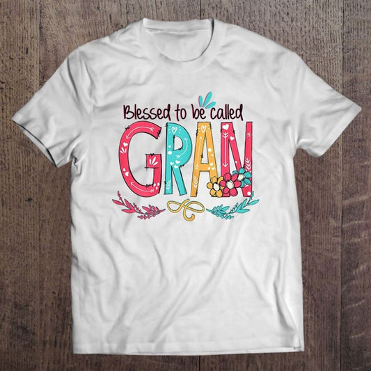 Blessed To Be Called Gran Colorful Mother's Day Gift T Shirt, Mother's Day Shirt, Gift For Mom, Shirt For Mom
