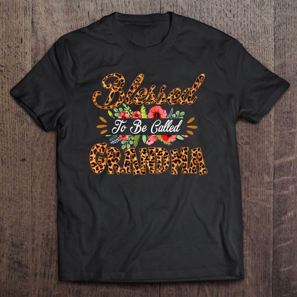 Blessed To Be Called Grandma Leopard Print Mother's Day T Shirt, Mother's Day Shirt, Gift For Mom, Shirt For Mom