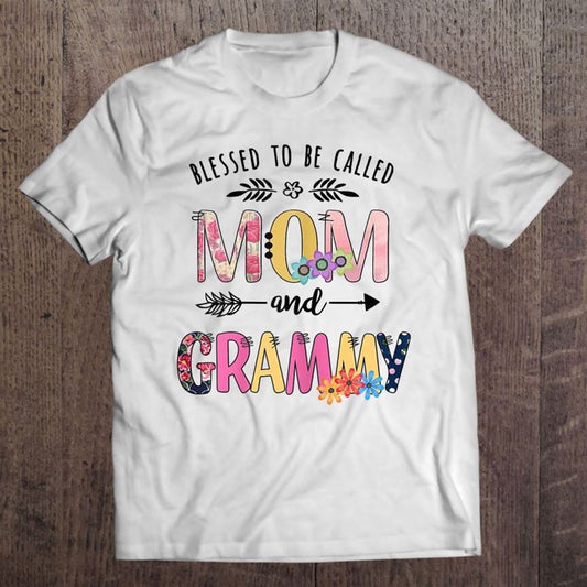 Blessed To Be Called Mom And Grammy Funny Mother Day's T Shirt, Mother's Day Shirt, Gift For Mom, Shirt For Mom
