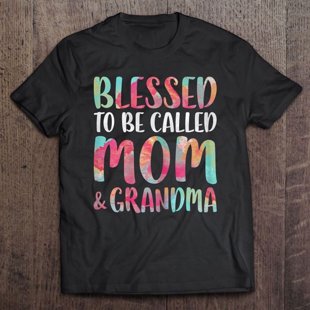 Blessed To Be Called Mom And Grandma Mother's Day T Shirt, Mother's Day Shirt, Gift For Mom, Shirt For Mom