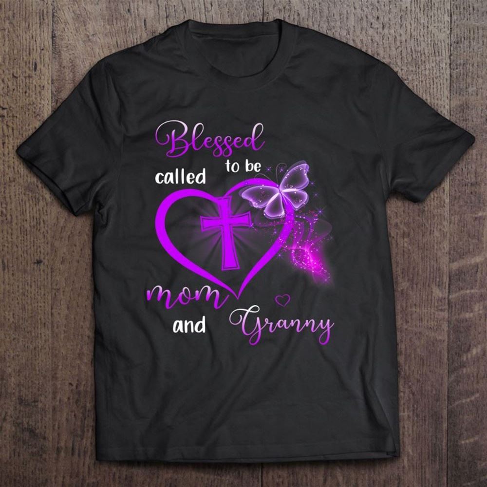 Blessed To Be Called Mom And Granny Mother's Day Gifts T Shirt, Mother's Day Shirt, Gift For Mom, Shirt For Mom