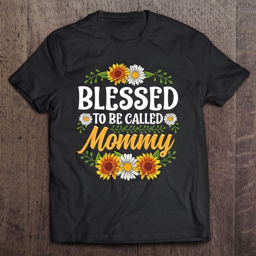 Blessed To Be Called Mommy Shirt Mothers Day T Shirt, Mother's Day Shirt, Gift For Mom, Shirt For Mom
