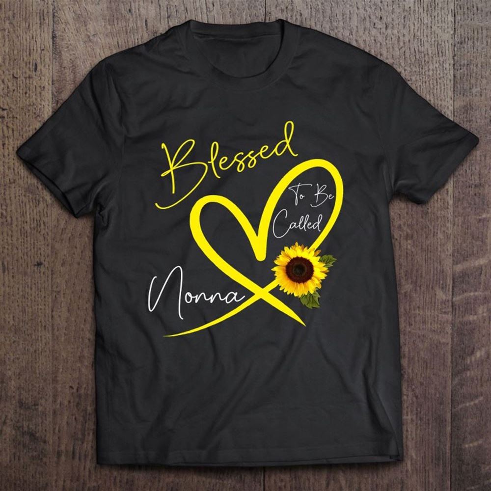 Blessed To Be Called Nonna Sunflower Heart Mother's Day T Shirt, Mother's Day Shirt, Gift For Mom, Shirt For Mom