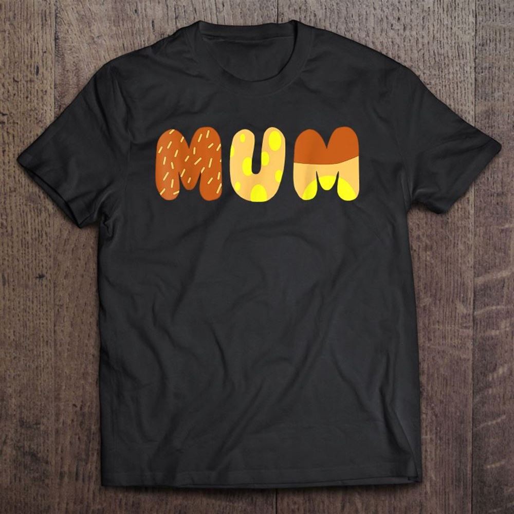 Bluey Dad Mum Love Mother's Day T Shirt, Mother's Day Shirt, Gift For Mom, Shirt For Mom